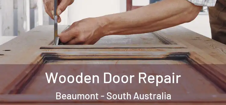 Wooden Door Repair Beaumont - South Australia