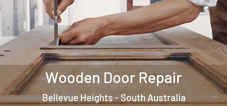 Wooden Door Repair Bellevue Heights - South Australia