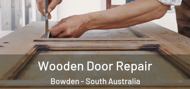 Wooden Door Repair Bowden - South Australia