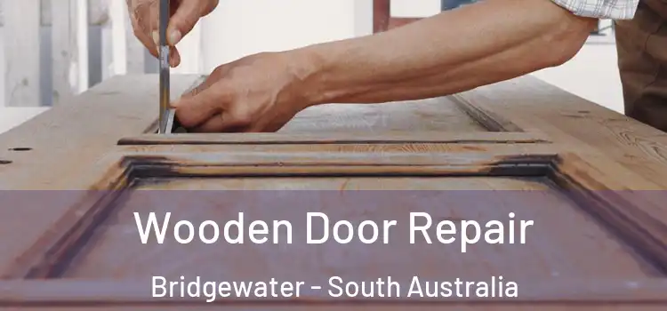 Wooden Door Repair Bridgewater - South Australia
