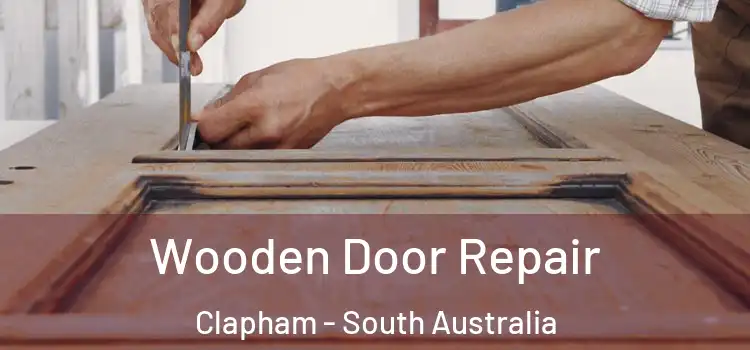 Wooden Door Repair Clapham - South Australia