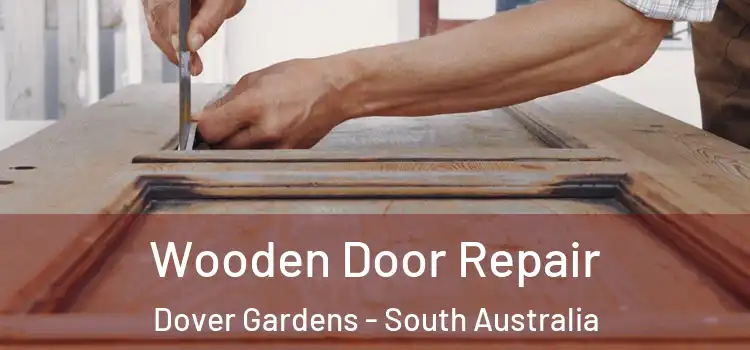 Wooden Door Repair Dover Gardens - South Australia