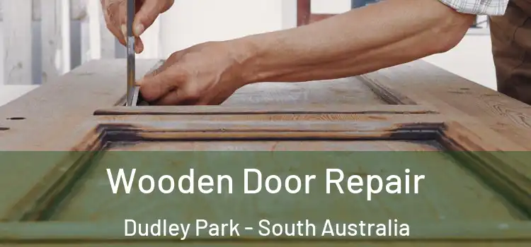 Wooden Door Repair Dudley Park - South Australia
