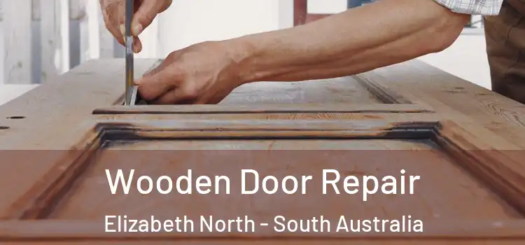 Wooden Door Repair Elizabeth North - South Australia
