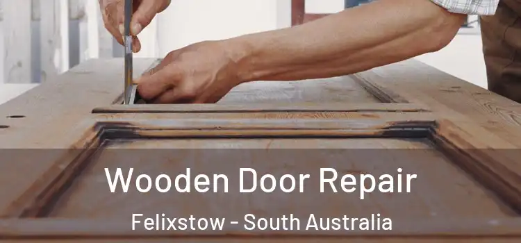 Wooden Door Repair Felixstow - South Australia