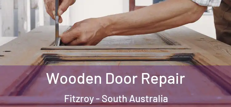 Wooden Door Repair Fitzroy - South Australia