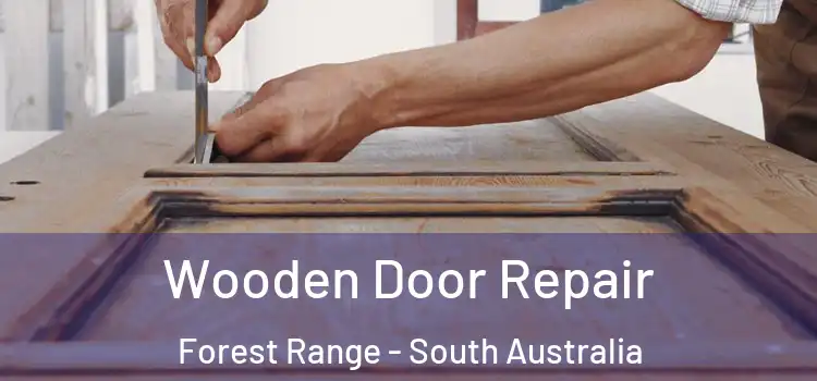 Wooden Door Repair Forest Range - South Australia