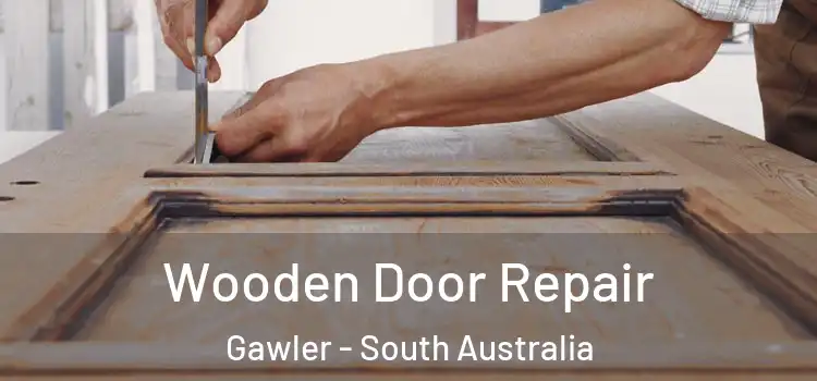 Wooden Door Repair Gawler - South Australia