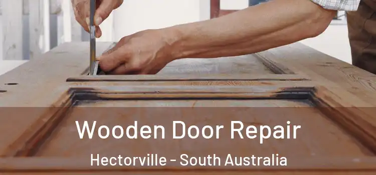 Wooden Door Repair Hectorville - South Australia