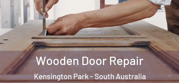 Wooden Door Repair Kensington Park - South Australia