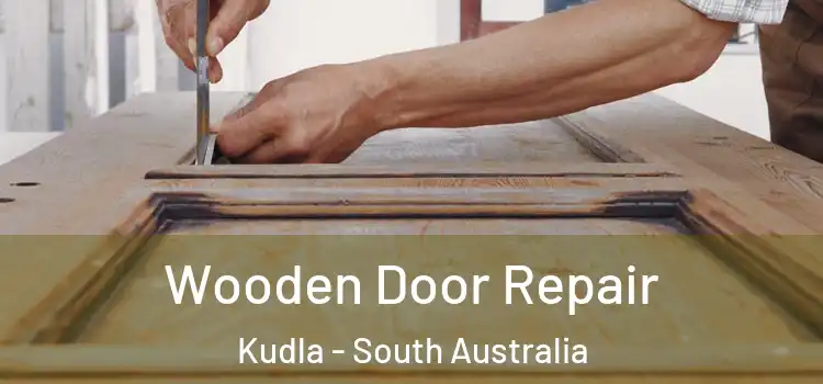 Wooden Door Repair Kudla - South Australia