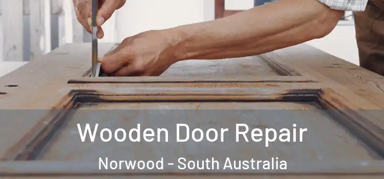 Wooden Door Repair Norwood - South Australia