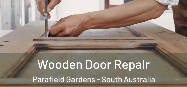 Wooden Door Repair Parafield Gardens - South Australia