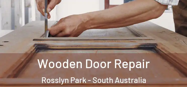 Wooden Door Repair Rosslyn Park - South Australia