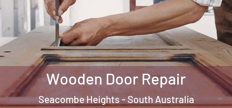 Wooden Door Repair Seacombe Heights - South Australia