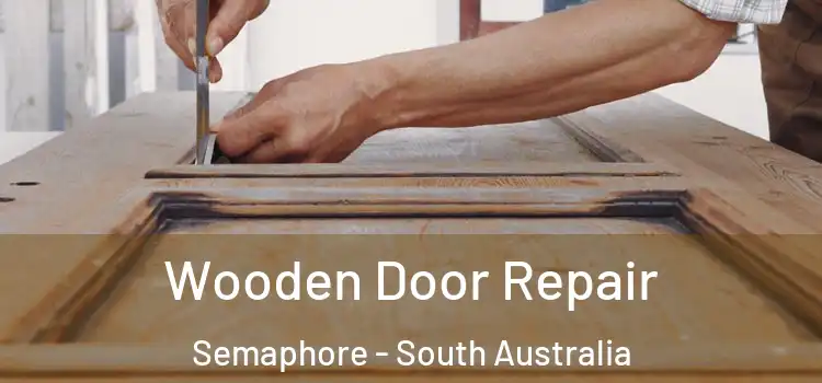 Wooden Door Repair Semaphore - South Australia