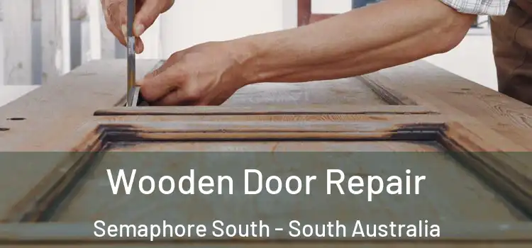 Wooden Door Repair Semaphore South - South Australia