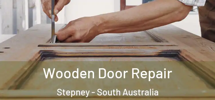 Wooden Door Repair Stepney - South Australia