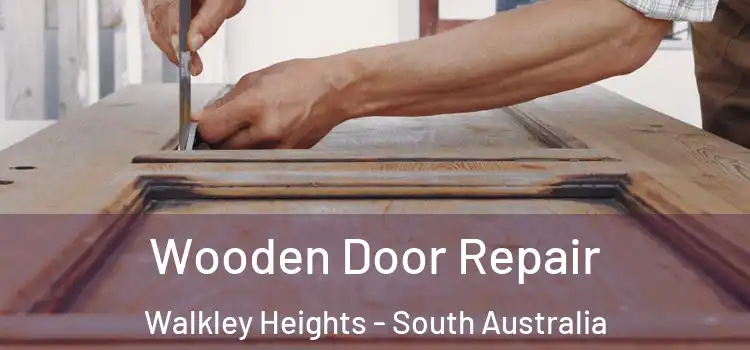 Wooden Door Repair Walkley Heights - South Australia