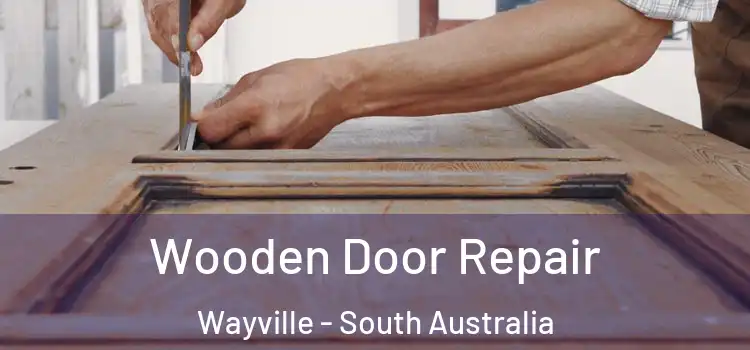 Wooden Door Repair Wayville - South Australia