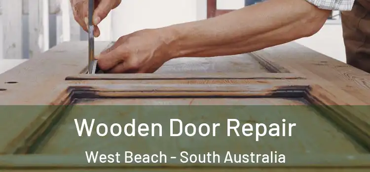 Wooden Door Repair West Beach - South Australia